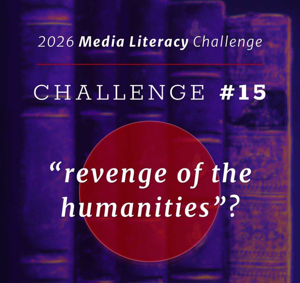 2026 Media Literacy Challenge #15: "Revenge of the humanities"?